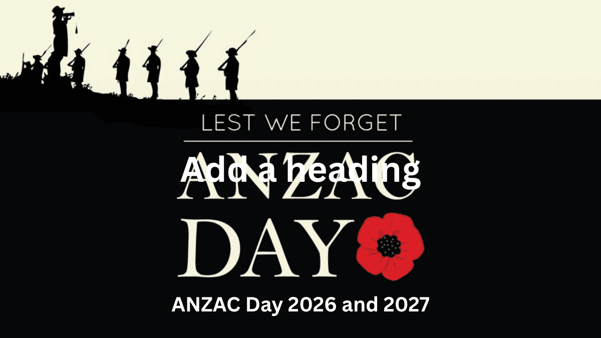 ANZAC Day 2026 and 2027